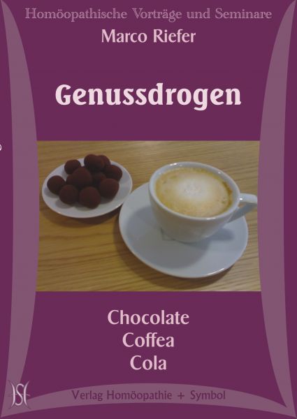 Genussdrogen - Chocolate, Coffea, Cola