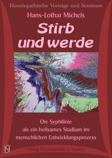 Stirb und werde. Die Syphilinie als ein heilsames Stadium im menschlichen Entwicklungsprozess