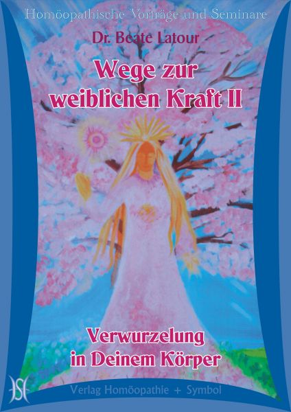 Wege zur weiblichen Kraft II. Verwurzelung in Deinem Körper