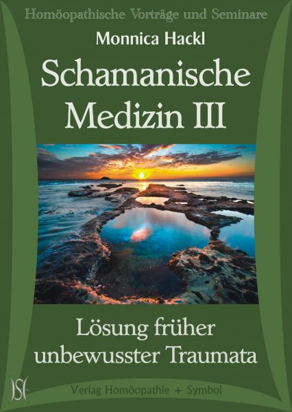 Schamanische Medizin Teil 3 - Lösung früher unbewusster Traumata